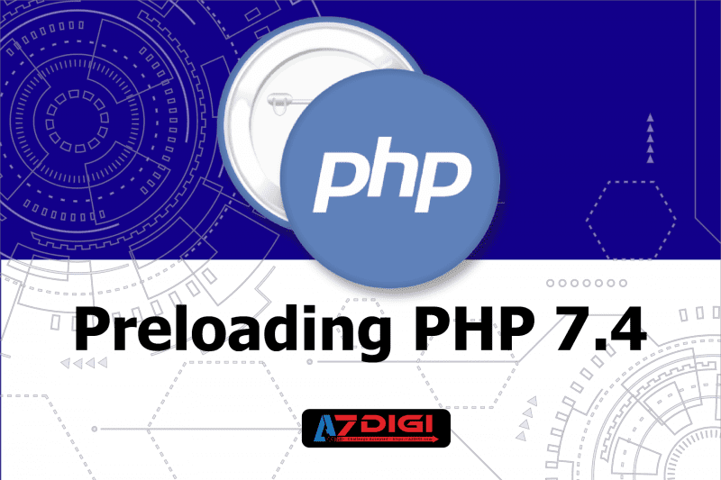 PHP 7.4 cải tiến mạnh mẽ với tính năng OPcache Preload