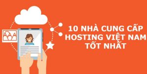 đánh giá các nhà cung cấp dịch vụ hosting việt nam